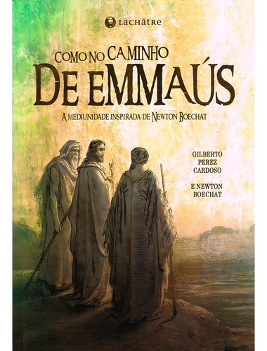 Como no Caminho de Emmaús: Não Aplica, de : Newton Boechat / : Gilberto Perez Cardoso. Série Não aplica, vol. Não Aplica. Editora LACHATRE, capa mole, edição não aplica em português, 2015