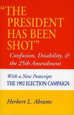 Libro `the President Has Been Shot' - Herbert L. Abrams