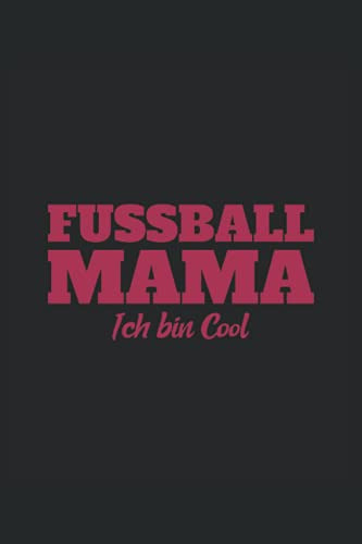 Mama De Futbol Soy Genial: Cuaderno Forrado Diario Diario Li