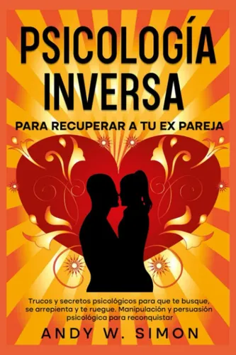 Libro: Psicología Inversa Para Recuperar A Tu Ex Pareja. Tru