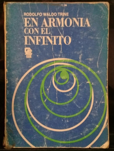 Rodolfo Waldo Trine / En Armonía Con El Infinito