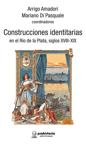 Construcciones Identitarias Amadori Di Pasquale Prohistoria