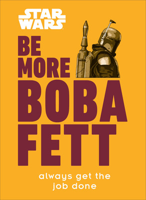 Libro Star Wars Be More Boba Fett: Always Get The Job Don...