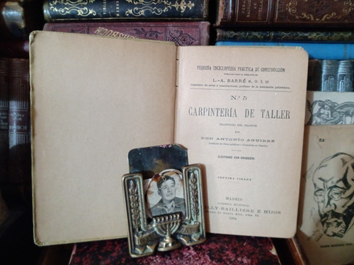Antonio Aguirre Carpintería De Taller 1904 (Usado)
