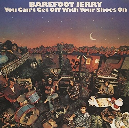 Barefoot Jerry You Can't Get Off With Your Shoes On  Cd