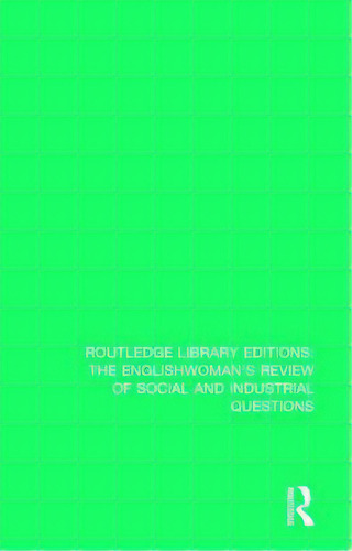 The Englishwoman's Review Of Social And Industrial Questions: 1897, De Horowitz Murray, Janet. Editorial Routledge, Tapa Blanda En Inglés