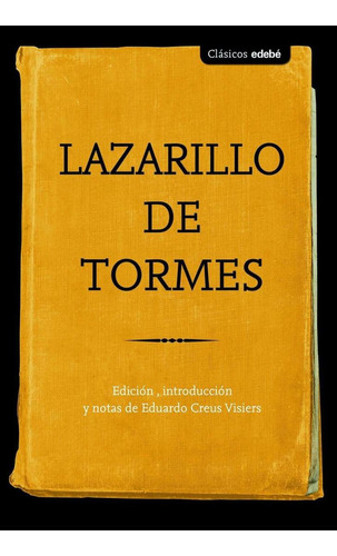 Libro: Lazarillo De Tormes. Anonimo/navarro, Rosa. Edebe