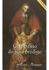 Livro Regresso Do Filho Prodigo - Henri Nowen [2013]