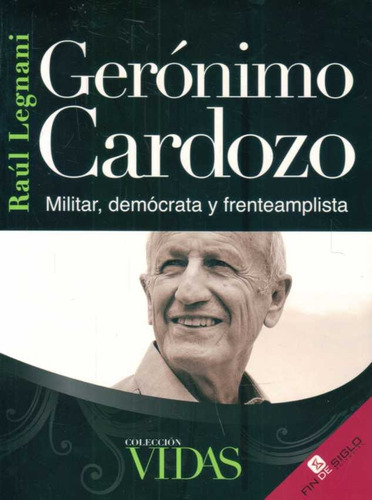 Geronimo Cardozo, de LEGNANI, RAUL. Editorial Fin De Siglo, tapa blanda en español