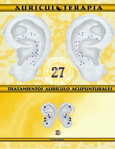 Libro: 27 Tratamientos Aurículo Acupunturales, Auriculoterap