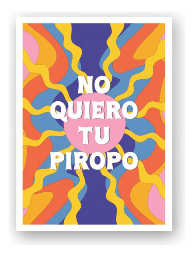 Poster Imprimible No Quiero Tu Piropo Frase Girl Power Deco