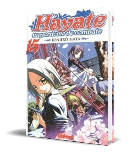 Hayate, Mayordomo De Comate Vol.15, De Kenjirô Hata. Editorial Glenat España, Tapa Blanda En Español, 2009