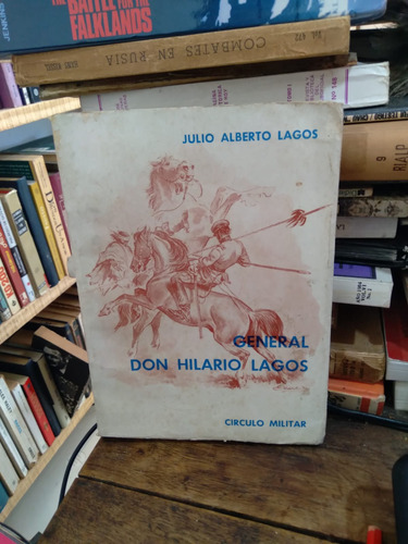 General Don Hilario Lagos ( 2 Tomos) J. A. Lagos (Usado)