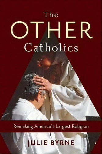The Other Catholics, De Julie Byrne. Editorial Columbia University Press, Tapa Dura En Inglés