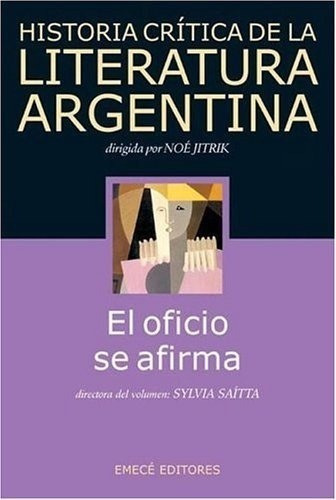 Historia Critica La Literatura Argentina 9 - Oficio - Emecé