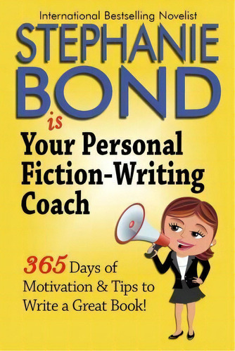 Your Personal Fiction-writing Coach, De Stephanie Bond. Editorial Stephanie Bond Incorporated, Tapa Blanda En Inglés