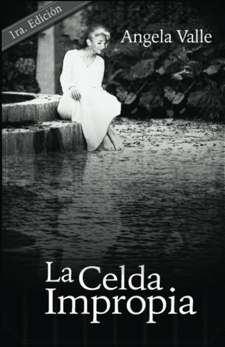 Libro: La Celda Impropia: Antología Poética (spanish Edition