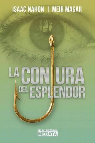 La Conjura Del Esplendor, De Meir Magar. Editorial Createspace Independent Publishing Platform, Tapa Blanda En Español