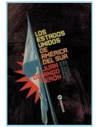 Los Estados Unidos De America Del Sur, De Juan Domingo Perón. Editorial Corregidos En Español