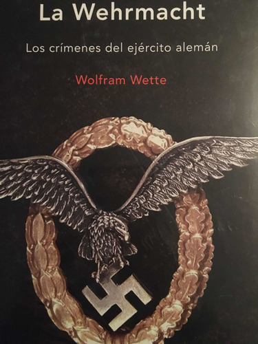 Nazis , La Wehrmachtlos Crímenes Del Ejército Alemán