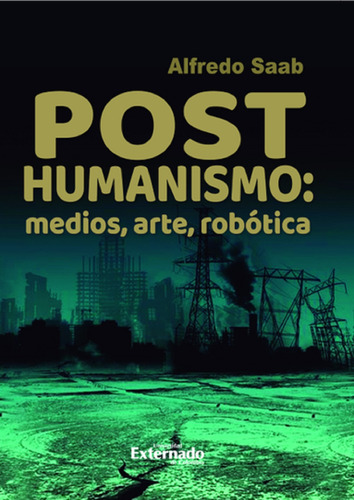 Posthumanismo, Medios, Arte, Robótica - Aseuc