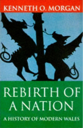 Rebirth Of A Nation, De Kenneth O. Morgan. Editorial Oxford University Press, Tapa Blanda En Inglés