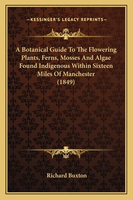 Libro A Botanical Guide To The Flowering Plants, Ferns, M...