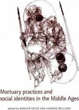 Mortuary Practices And Social Identities In The Middle Ag...
