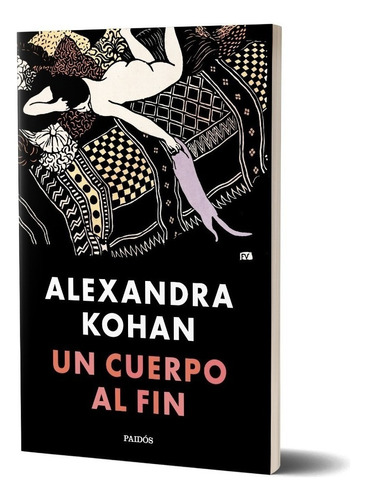 Un cuerpo al fin, de Alexandra Kohan. Editorial PAIDÓS, tapa blanda en español, 2022