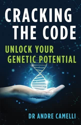 Cracking The Code: Unlock Your Genetic Potential, De Camelli, Dr. Andre. Editorial Andre Camelli, Tapa Blanda En Inglés