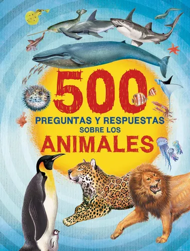 comprar 500 Preguntas Y Respuestas: Sobre Los Animales, de Geel, Hans. Editorial Silver Dolphin (en español), tapa blanda en español, 2020