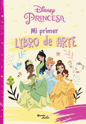 Libro Disney Princesa. Mi Primer Libro De Arte Zku