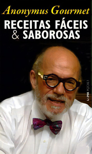 Receitas fáceis e saborosas (anonymus gourmet), de Machado Pinheiro. Editora L±, capa mole em português, 2022