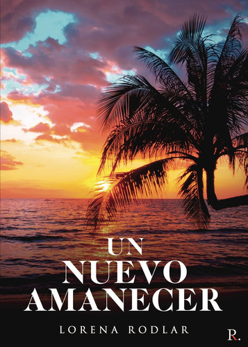 Libro Un Nuevo Amanecer - Rodrã­guez Lara, Lorena