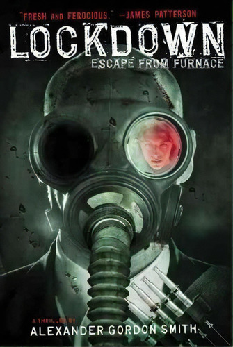 Lockdown: Escape From Furnace, De Alexander Gordon Smith., Vol. 1. Editorial St Martins Press, Tapa Blanda En Inglés