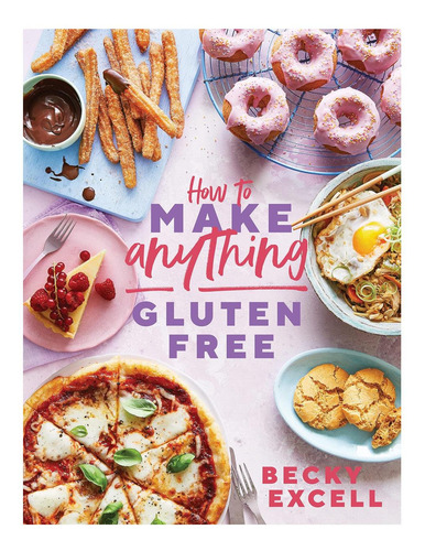 Libro: Cómo Hacer Cualquier Cosa Sin Gluten: Más De 100 Rece