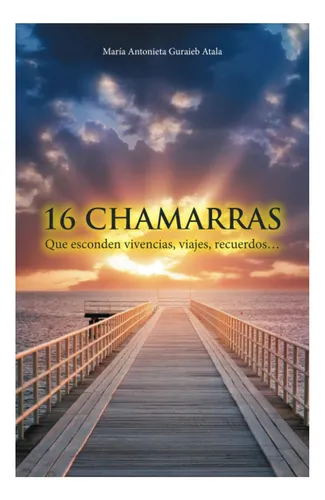 Libro: 16 Chamarras: Que Esconden Vivencias, Viajes,