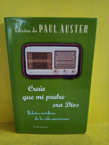 Creía Que Mi Padre Era Dios. Paul Auster