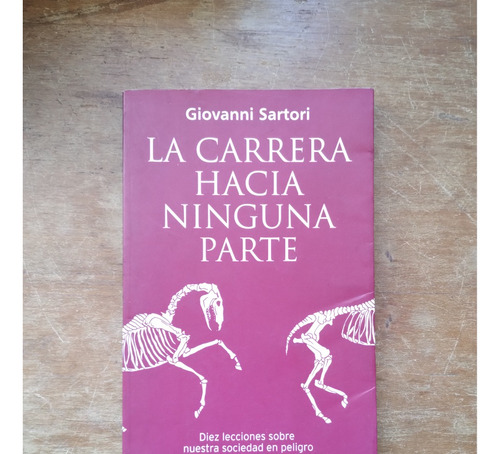 La Carrera Hacia Ninguna Parte - Giovanni Sartori - Taurus