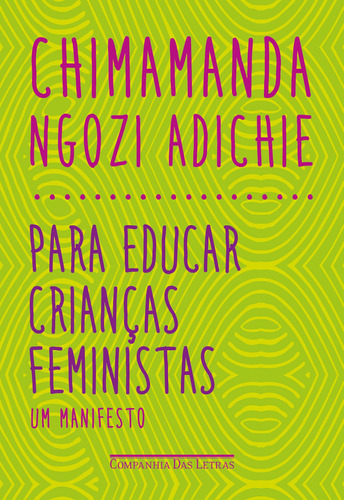 Para educar crianças feministas, de Adichie, Chimamanda Ngozi. Editora Schwarcz SA, capa mole em português, 2017