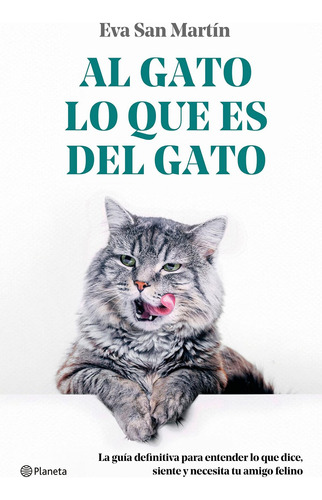 Libro: Al Gato Lo Que Es Del Gato. Eva San Martín. Planeta