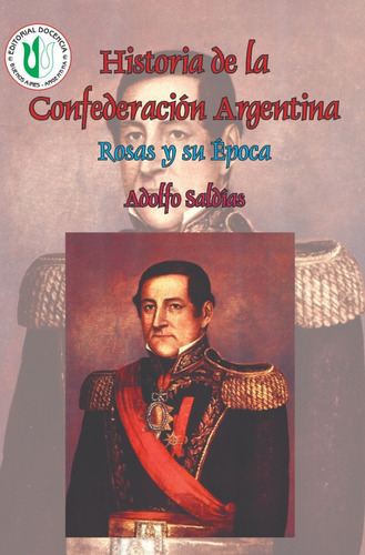 A. Saldías - Obra - Historia De La Confederación Argentina 4