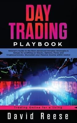 Day Trading Playbook : Veteran's Guide To The Best Advanc...