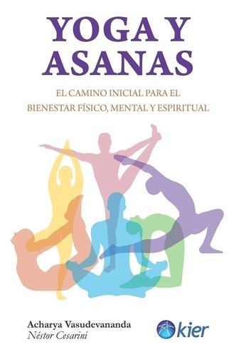 Yoga Y Asanas El Camino Inicial Para El Bienestar