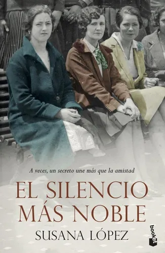 Libro: El Silencio Más Noble. López Pérez, Susana. Booket