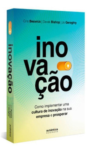 Inovação Como Implementar Uma Cultura Inovação Na Sua