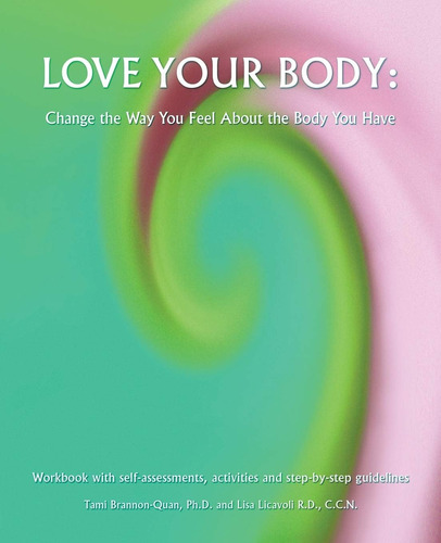 Libro: Love Your Body: Change The Way You Feel About The You