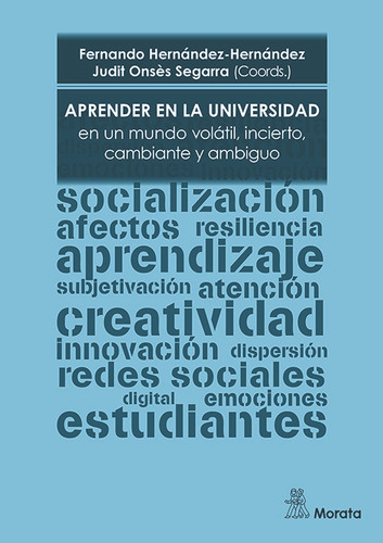 Aprender En La Universidad En Un Mundo Volatil Incierto, Ca: En Un Mundo Volátil, Incierto, Cambiante Y Ambiguo, De Hernandez-hernandez, Fernando., Vol. 1. Editorial Educacion, Tapa Blanda En Español