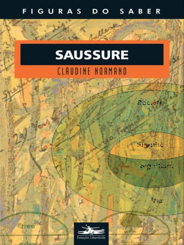 Saussure - Vol. 23, De Normand, Claudine. Editora Estação Liberdade, Capa Mole, Edição 1ª Edição - 2009 Em Português