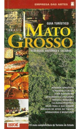 Livro Guia Turístico - Mato Grosso - Vários Autores [2007]